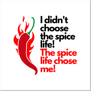 I didn't choose the spice life, the spice life chose me! Posters and Art